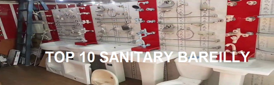 Top 10 Sanitary Shop in Bareilly